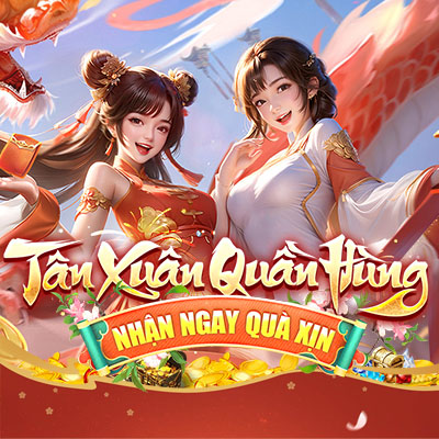 [SỰ KIỆN] TÂN XUÂN QUẦN HÙNG